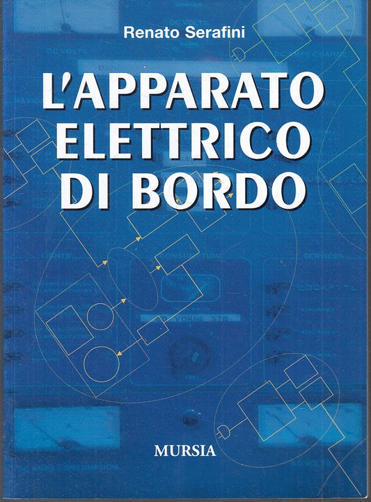 LZ- L'APPARATO ELETTRICO DI BORDO - RENATO SERAFINI - MURSIA --- 2004- B- ZFS720