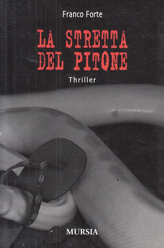LN- LA STRETTA DEL PITONE - FORTE - MURSIA - ROMANZI -- 2005 - B - YFS400