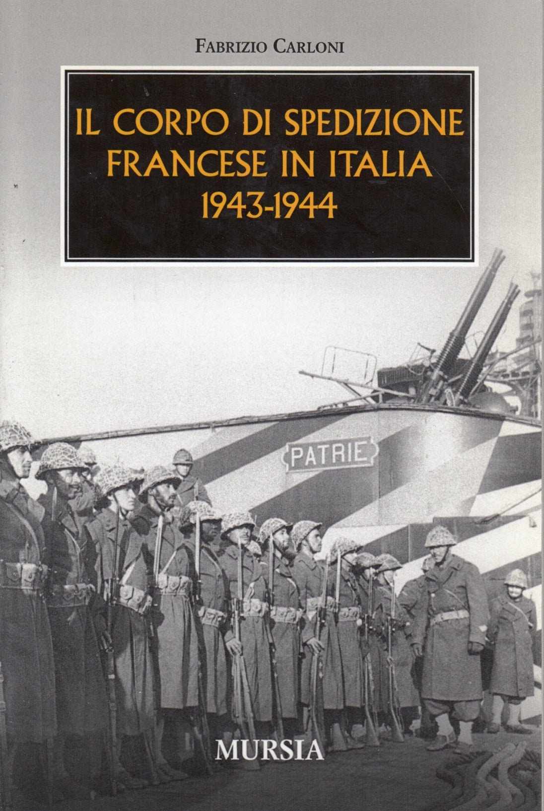 Il corpo di spedizione francese in Italia 1943-1944 - Carloni - Mursia - ZFS167
