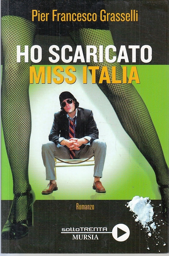 LN- HO SCARICATO MISS ITALIA - GRASSELLI - MURSIA- SOTTOTRENTA-- 2008- B- ZFS103