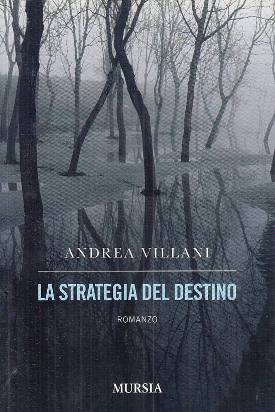 LN- LA STRATEGIA DEL DESTINO - VILLANI - MURSIA - ROMANZI --- B - ZFS409