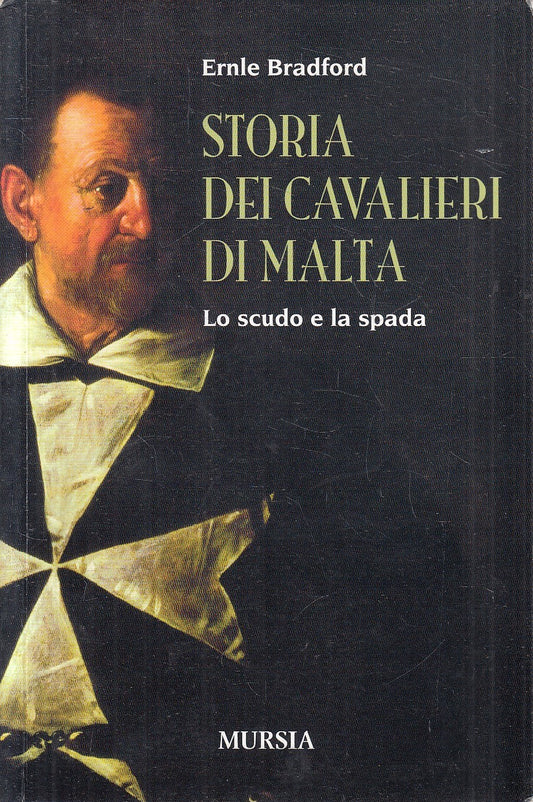 LS- STORIA DEI CAVALIERI DI MALTA SCUDO SPADA- BRADFORD - MURSIA ---- B - YFS603