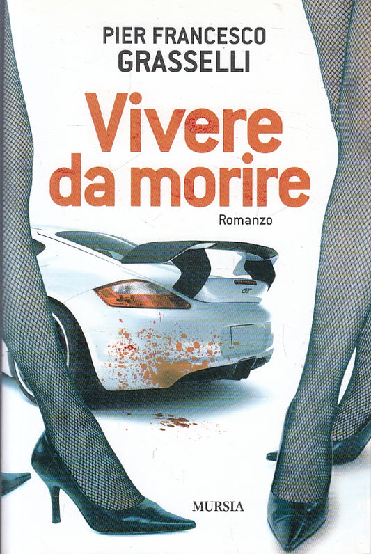 LG- VIVERE DA MORIRE - GRASSELLI - MURSIA - SOTTOTRENTA -- 2010- B- ZFS87