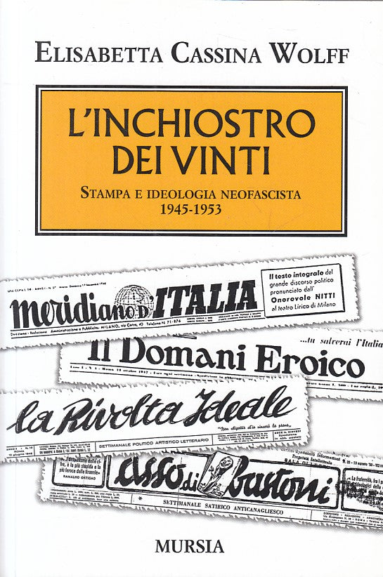 LS- L'INCHIOSTRO DEI VINTI - WOLFF - MURSIA - TESTIMONIANZE -- 2012 - B - ZFS245