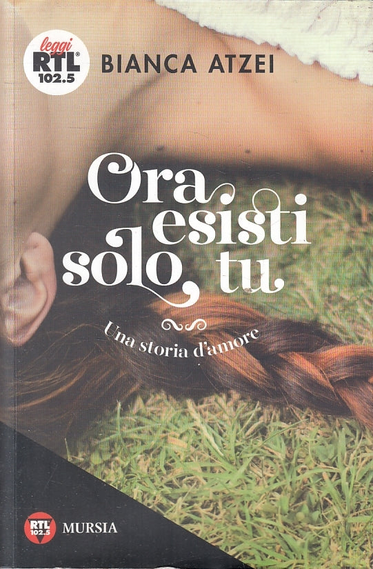 LN2- ORA ESISTI SOLO TU - BIANCA ATZEI - MURSIA RTL - B - JXS154