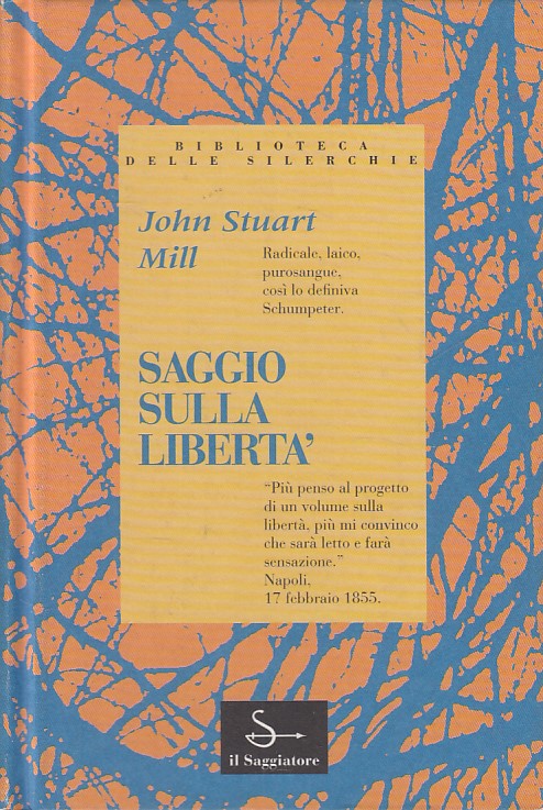 LN- SAGGIO SULLA LIBERTA' - MILL - SAGGIATORE - SILERCHIE -- 1993 - C - ZFS144