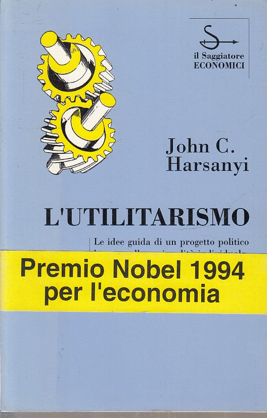 LN2- L'UTILITARISMO - JOHN C. HARSANYI - IL SAGGIATORE ECONOMICI - B - JXS268