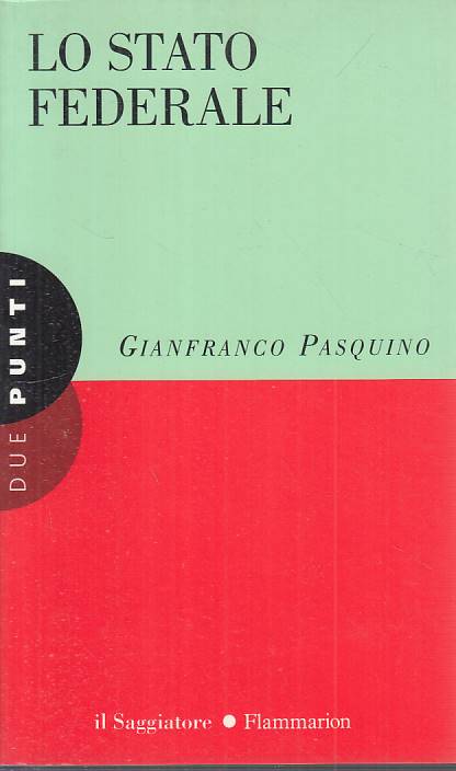 LS- LO STATO FEDERALE - PASQUINO - SAGGIATORE FLAMMARION --- 1996 - B - YTS265
