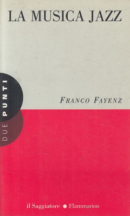 LZ- LA MUSICA JAZZ - FAYENZ - SAGGIATORE - DUE PUNTI -- 1996 - B - ZDS271
