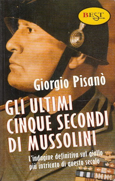 LS- GLI ULTIMI CINQUE SECONDI DI MUSSOLINI - PISANO' - EST --- 1999 - B - XDS18
