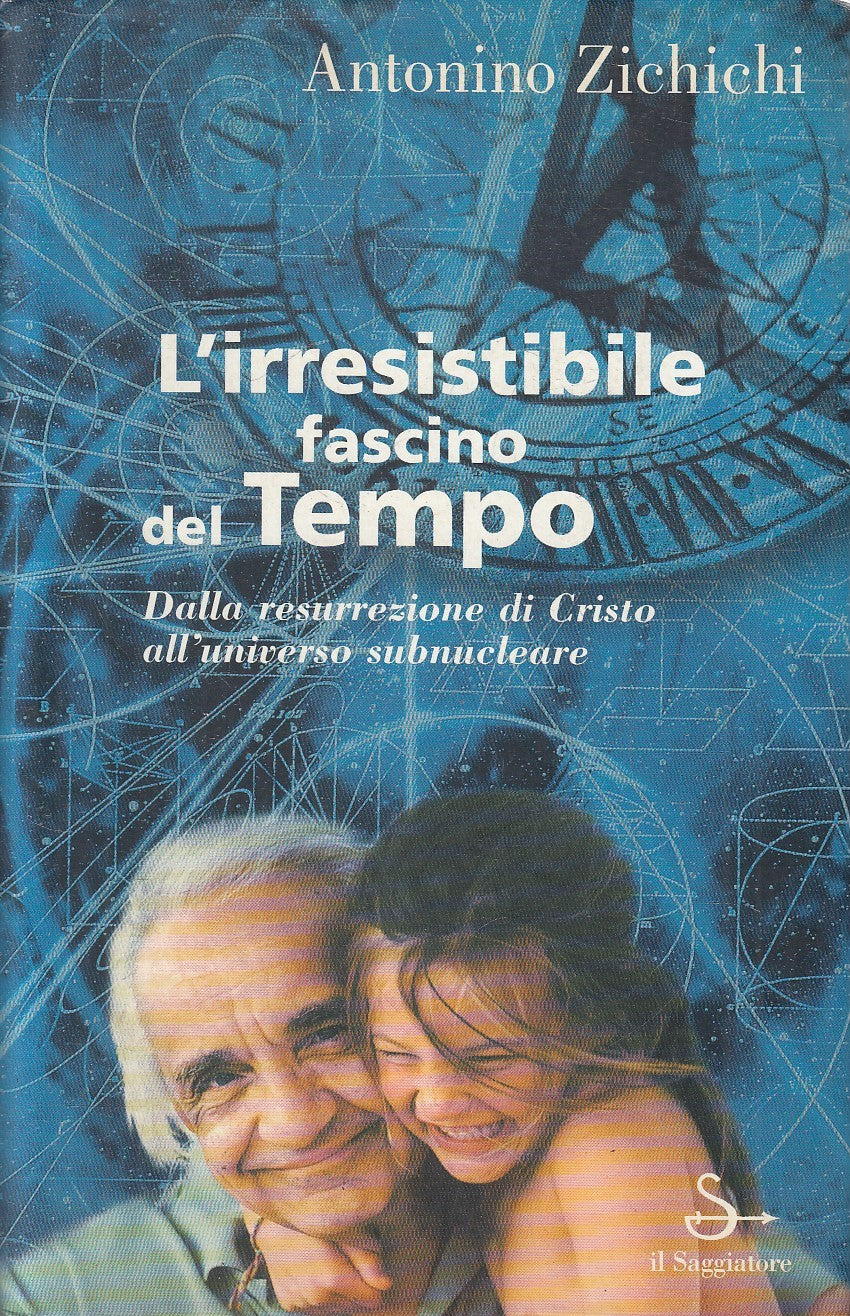 LN- L'IRRESISTIBILE FASCINO DEL TEMPO - ZICHICHI- SAGGIATORE--- 2000- CS- YFS398