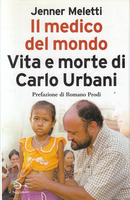 IL MEDICO DEL MONDO CARLO URBANI - MELETTI - SAGGIATORE - CS - JXS246