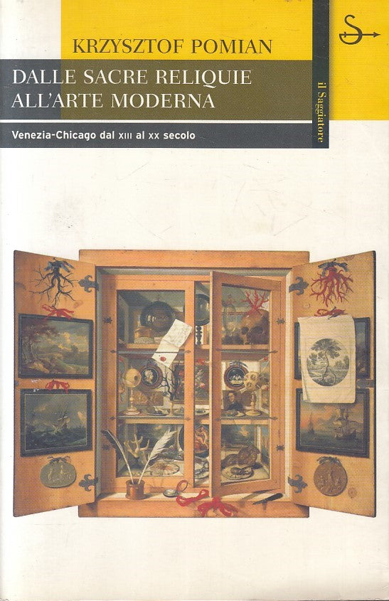 LS- DALLE SACRE RELIQUIE ALL'ARTE MODERNA- POMIAN- IL SAGGITARIO- 2004- B- XFS60