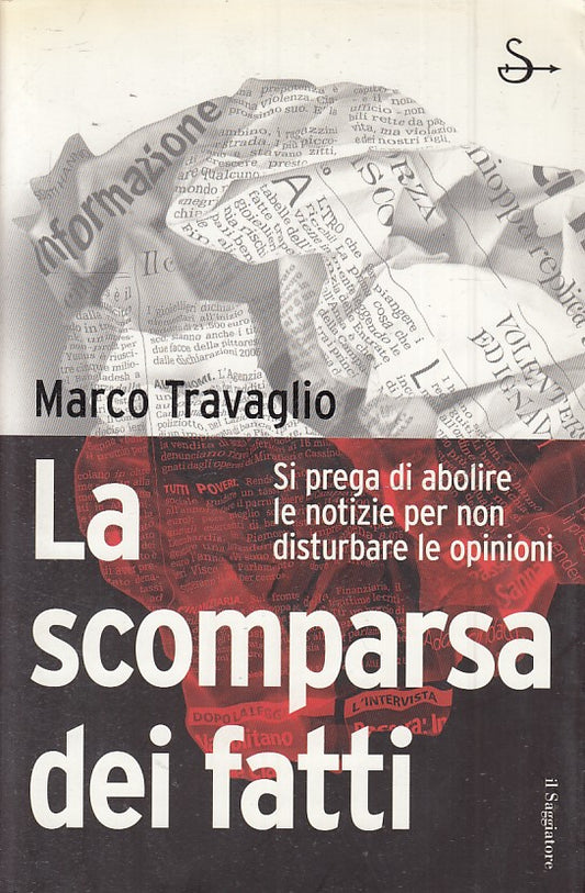 LA SCOMPARSA DEI FATTI - MARCO TRAVAGLIO - IL SAGGIATORE - B - JXS54