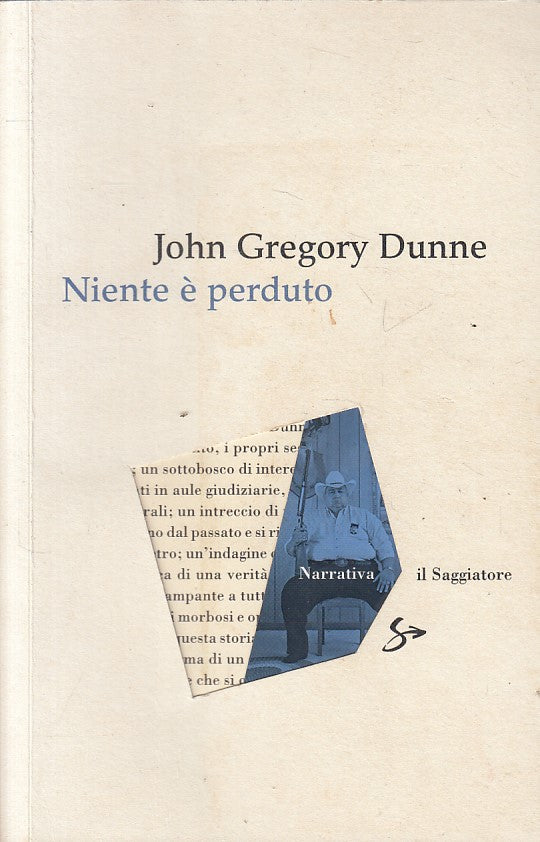 LN- NIENTE E' PERDUTO - DUNNE - SAGGIATORE - NARRATIVA -- 2007 - B - YFS267