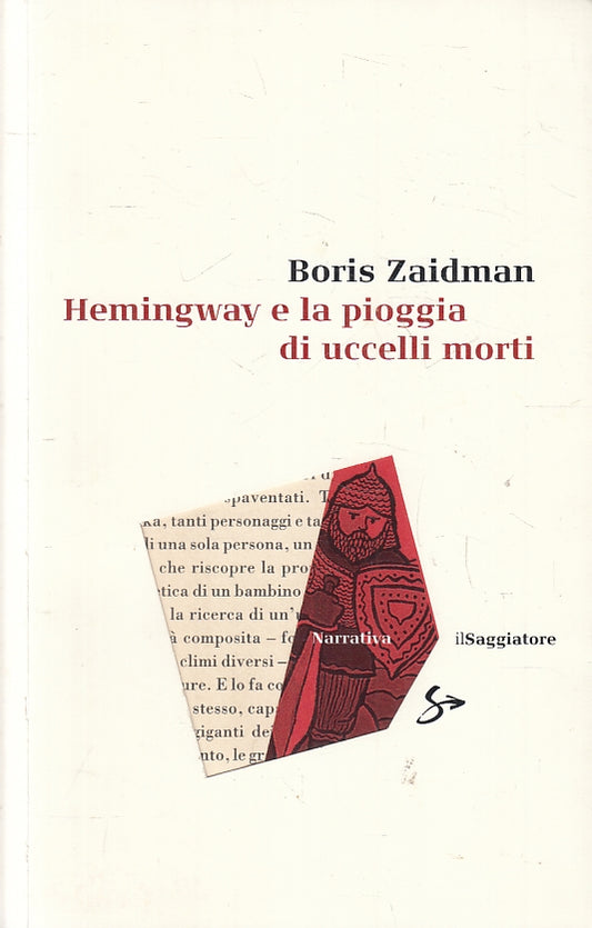 LZ- HEMINGWAY E LA PIOGGIA DI UCCELLI MORTI- ZAIDMAN- SAGGIATORE- 2008- B-ZFS290