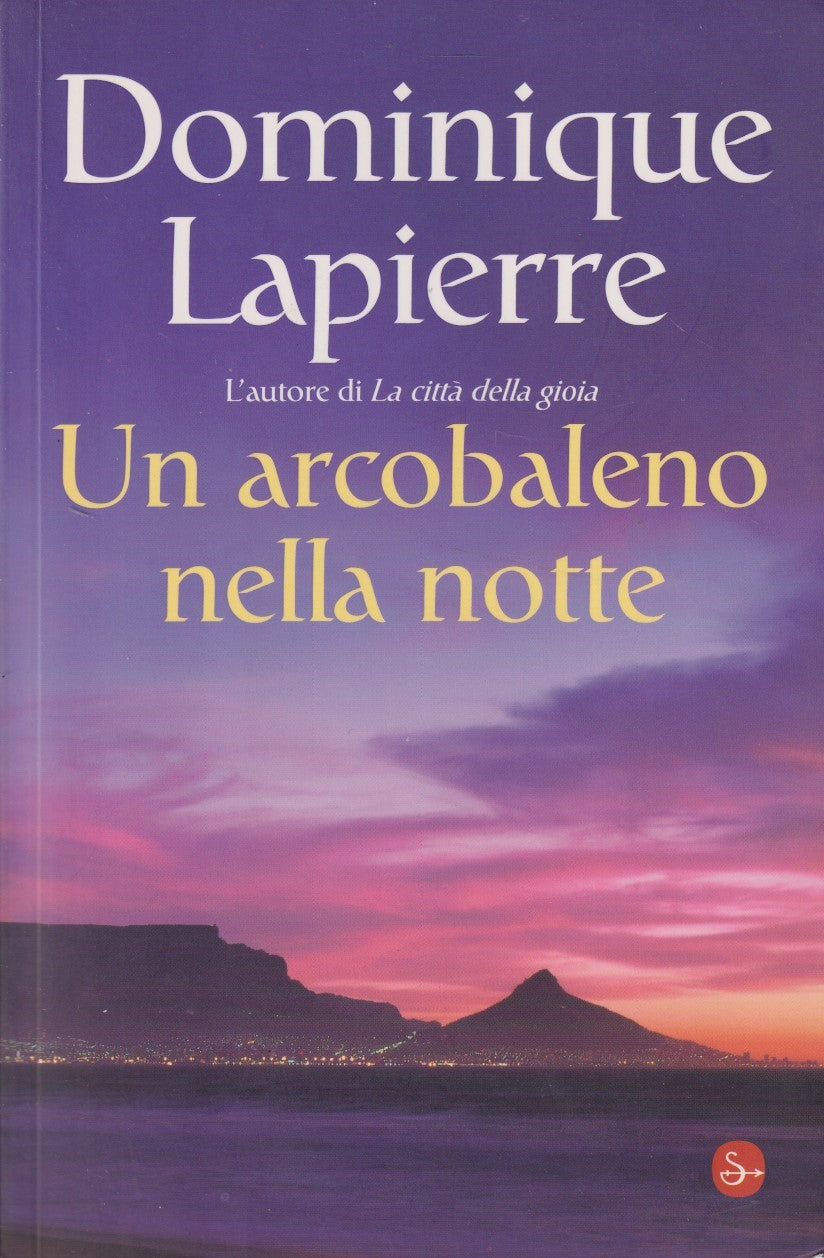 Un arcobaleno nella notte - Dominique Lapierre - Saggiatore Narrativa - JXS9
