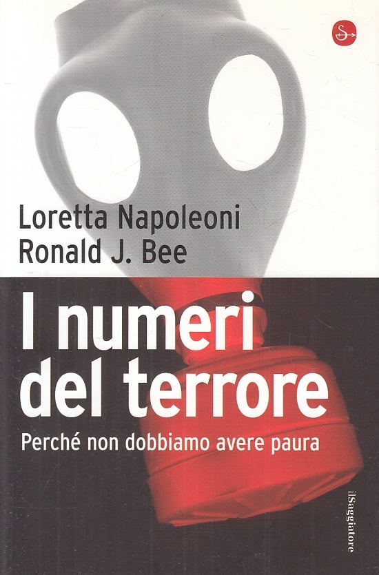 I NUMERI DEL TERRORE- LORETTA NAPOLEONI RONALD BEE- IL SAGGIATORE- B- JXS68