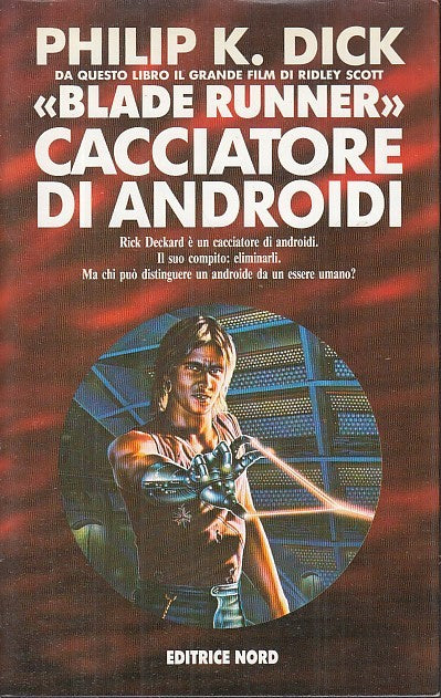 LF- BLADE RUNNER CACCIATORE DI ANDROIDI - PHILIP DICK - NORD --- 1995- BS- XFS31