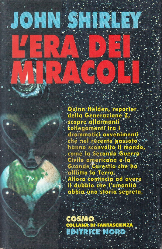 LF- L'ERA DEI MIRACOLI - JOHN SHIRLEY - NORD - COSMO FANTASCIENZA-- 1998- B- YFS