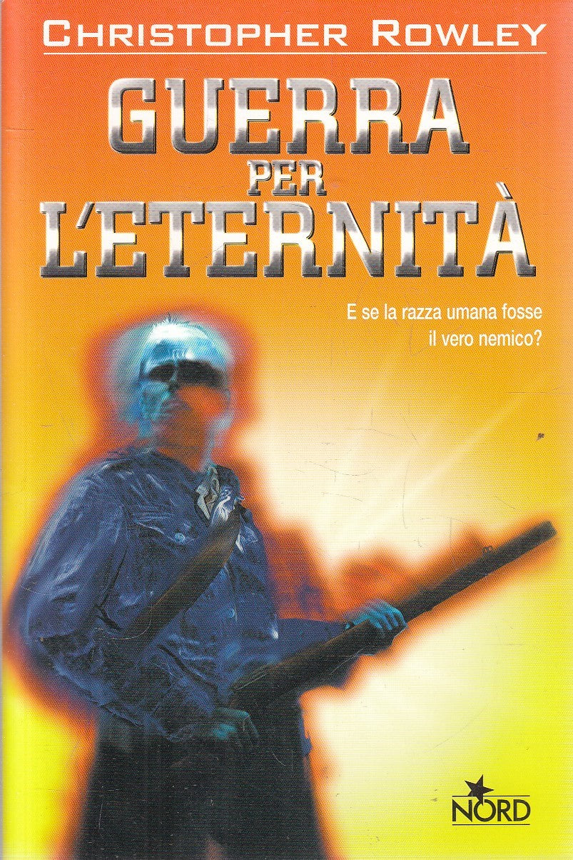 GUERRA PER L'ETERNITA' - CHRISTOPHER ROWLEY - NORD - B - JXS249