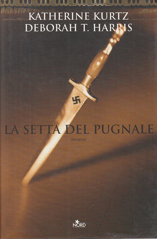 LN- LA SETTA DEL PUGNALE - KURTZ HARRIS - NORD - NARRATIVA -- 2005 - CS - YFS592