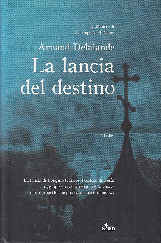 LN- LA LANCIA DEL DESTINO - ARNAUD DELALANDE - NORD --- 2008 - CS - ZFS428