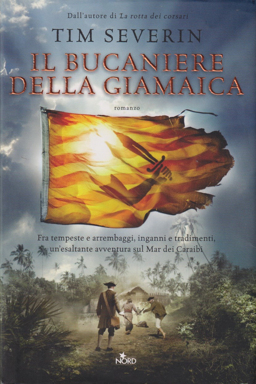 Il Bucaniere della Giamaica - Tim Severin - Nord Narrativa - JXS226