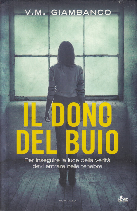 Il dono del buio - V.M. Giambanco - Nord Narrativa - JXS327