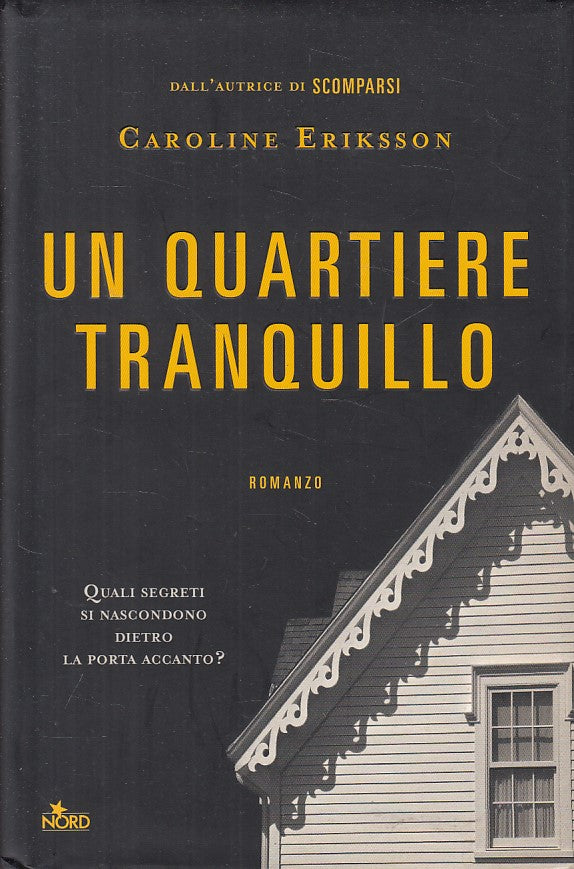 LN- UN QUARTIERE TRANQUILLO - ERIKSSON - NORD - NARRATIVA -- 2018 - CS - YFS272