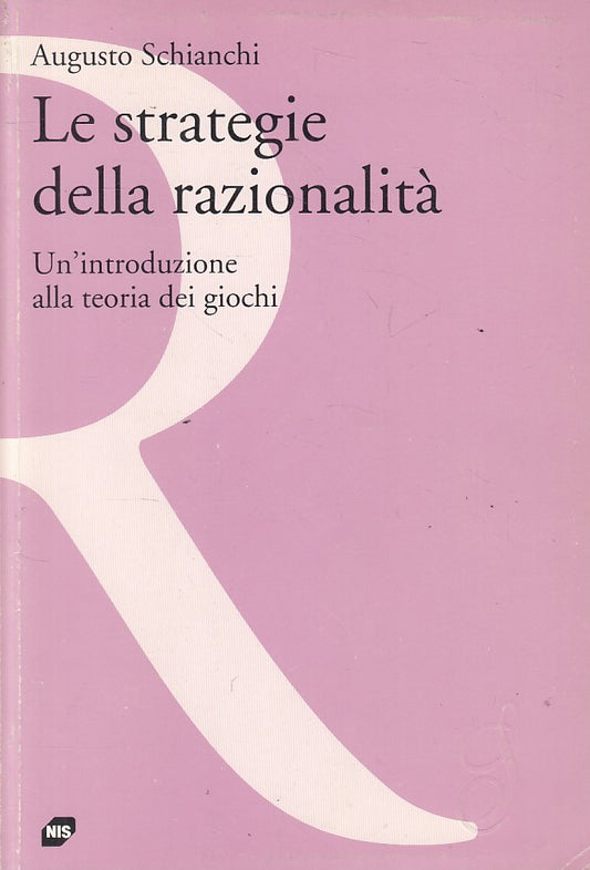 LS- LE STRATEGIE DELLA RAZIONALITA' - SCHIANCHI - NIS --- 1997 - B - YFS253