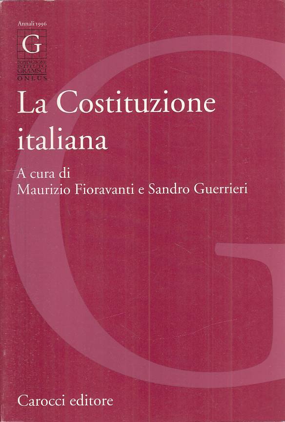 LS- LA COSTITUZIONE ITALIANA- FIORAVANTI GUERRIERI- CAROCCI--- 1996 - B - ZTS671