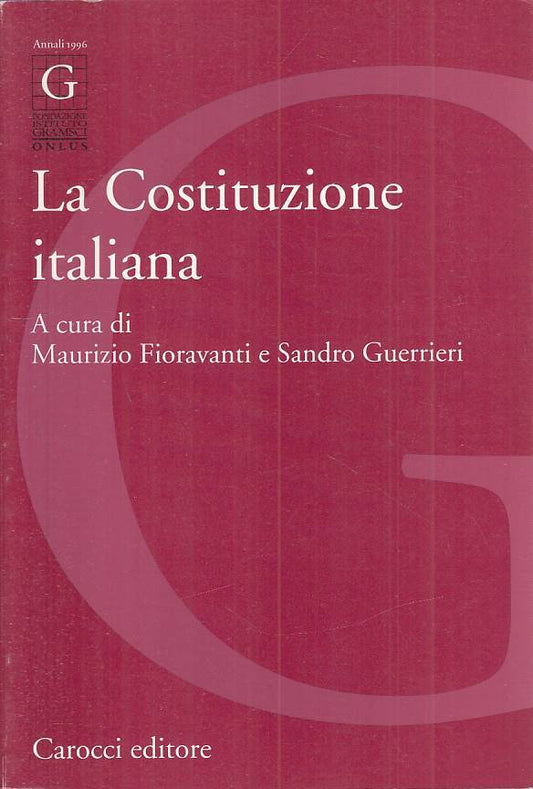 LS- LA COSTITUZIONE ITALIANA- FIORAVANTI GUERRIERI- CAROCCI--- 1996 - B - ZTS671