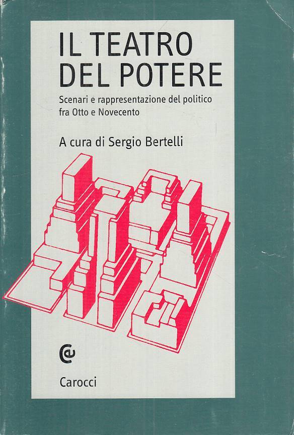 LS- IL TEATRO DEL POTERE - BERTELLI - CAROCCI -- 1a ED. - 2000 - B - ZTS664