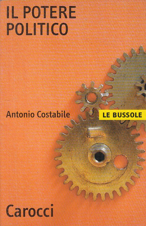 LS- IL POTERE POLITICO - COSTABILE - CAROCCI -- 1a ED. - 2002 - B - ZFS168