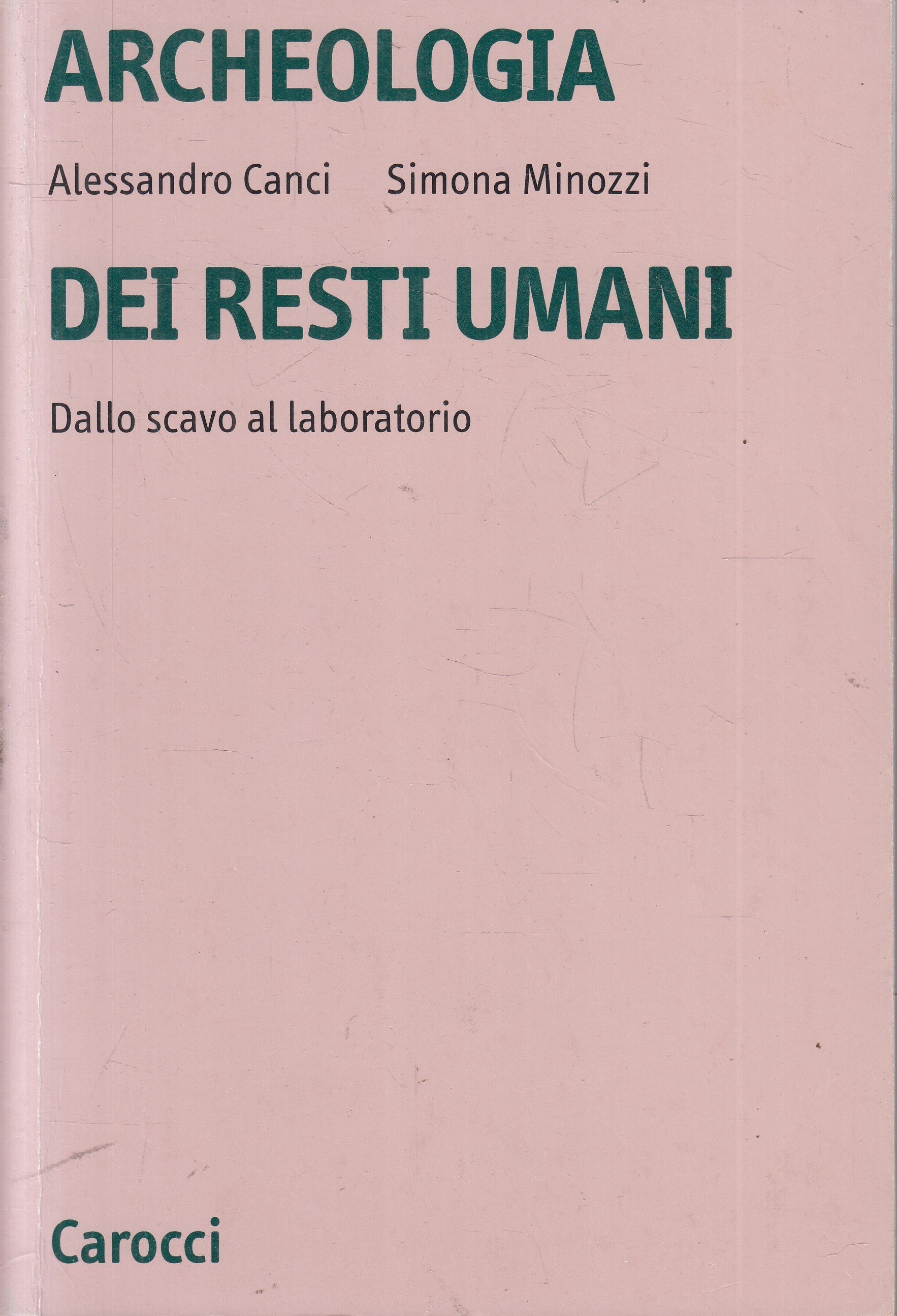 LS- ARCHEOLOGIA DEI RESTI UMANI - CANCI MINOZZI - CAROCCI --- 2005- B- YFS958