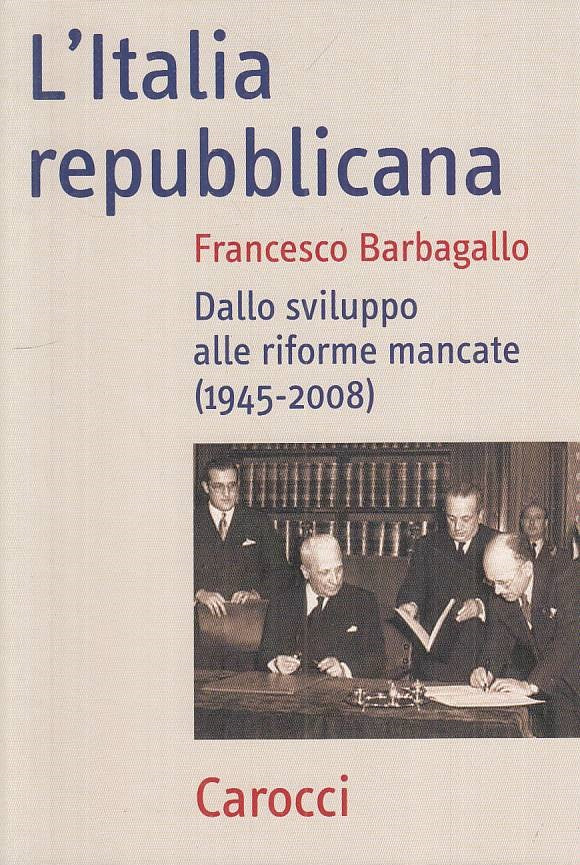 LS- L'ITALIA REPUBBLICANA 1945/2008 - BARBAGALLO - CAROCCI --- 2009 - B - YTS664