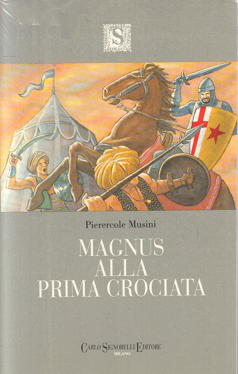 LN2- MAGNUS ALLA PRIMA CROCIATA - PIERERCOLE MUSINI - SIGNORELLI - B - JXS315