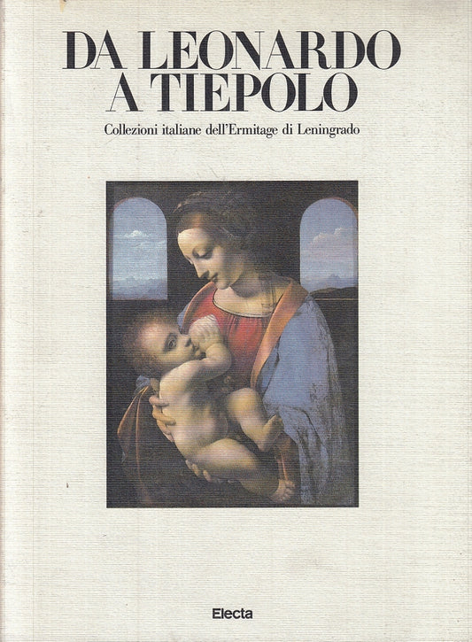 LT- DA LEONARDO A TIEPOLO COLLEZIONI ITALIANE ERMITAGE-- ELECTA--- 1990- B-YFS74