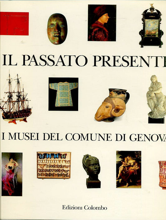 LT- IL PASSATO PRESENTE MUSEI DEL COMUNE DI GENOVA-- COLOMBO--- 1991- CS- YFS614