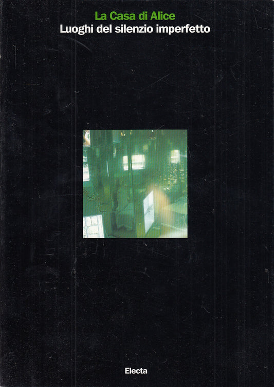 LT- LA CASA DI ALICE LUOGHI DEL SILENZIO IMPERFETTO -- ELECTA--- 1992- B- YFS128