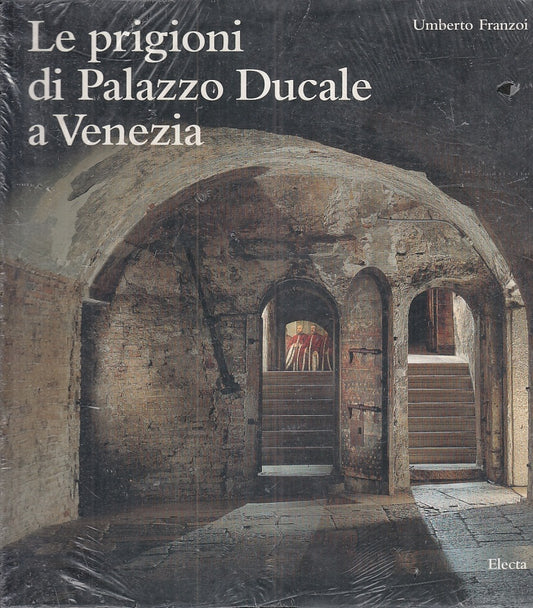 LT- LE PRIGIONI DI PALAZZO DUCALE A VENEZIA - FRANZOI- ELECTA--- 1997- B- YFS941