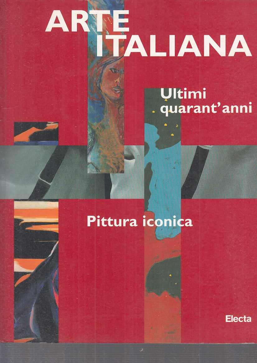 LT - ARTE ITALIANA. ULTIMI QUARANT'ANNI - ECCHER - ELECTA --- 1997 - B - YFS737