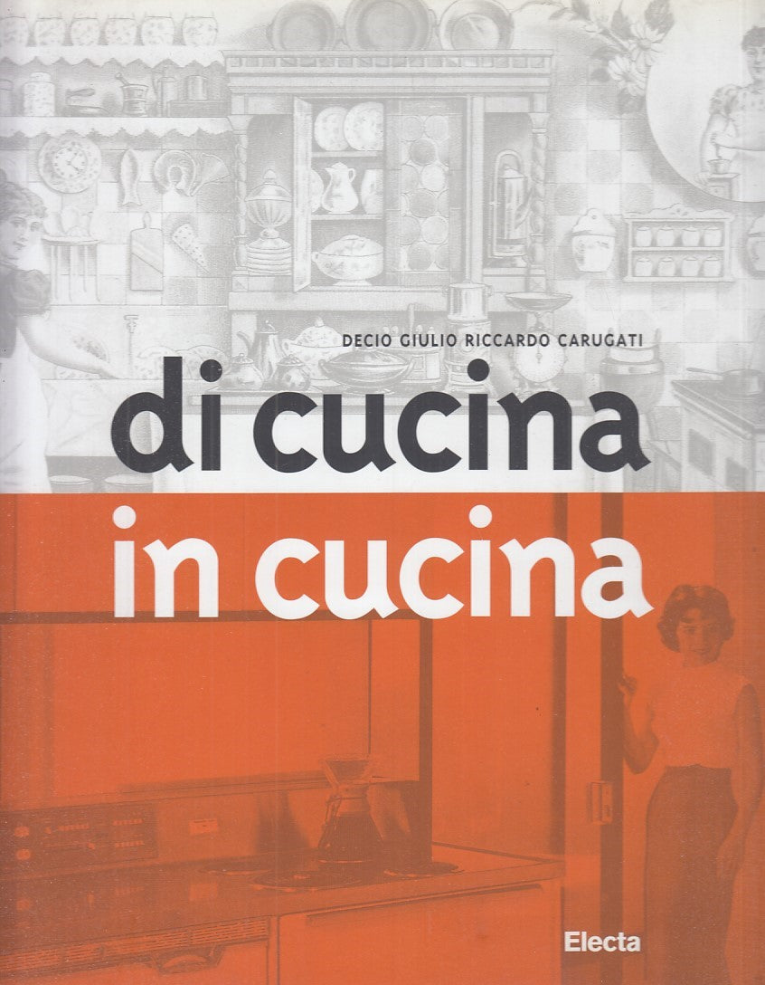 LS- DI CUCINA IN CUCINA - DECIO G. R. CARUGATI - ELECTA --- 1998 - CS - YFS615