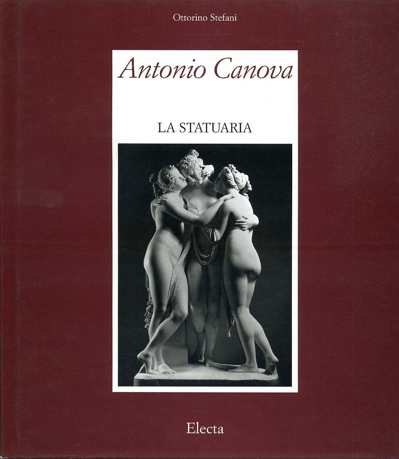 LT- ANTONIO CANOVA LA STATUARIA - OTTORINO SERAFINI - ELECTA--- 2003- CS- ZFS567