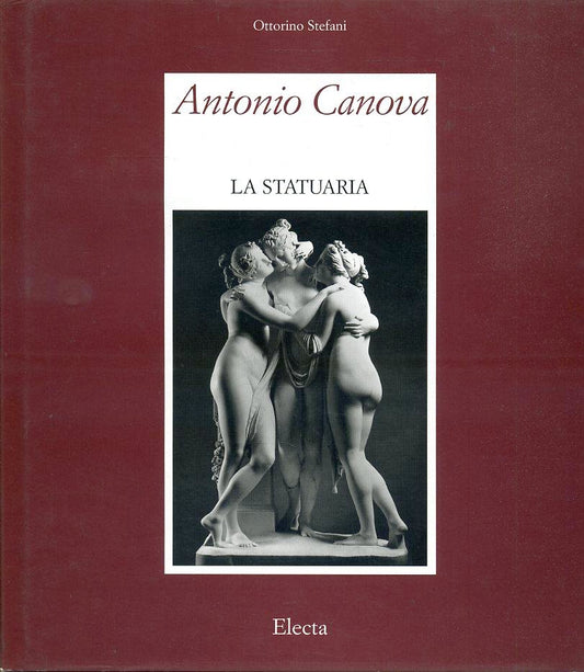 LT- LA STATUARIA ANTONIO CANOVA - OTTORINO SERAFINI- ELECTA--- 2003 - CS- YDS552