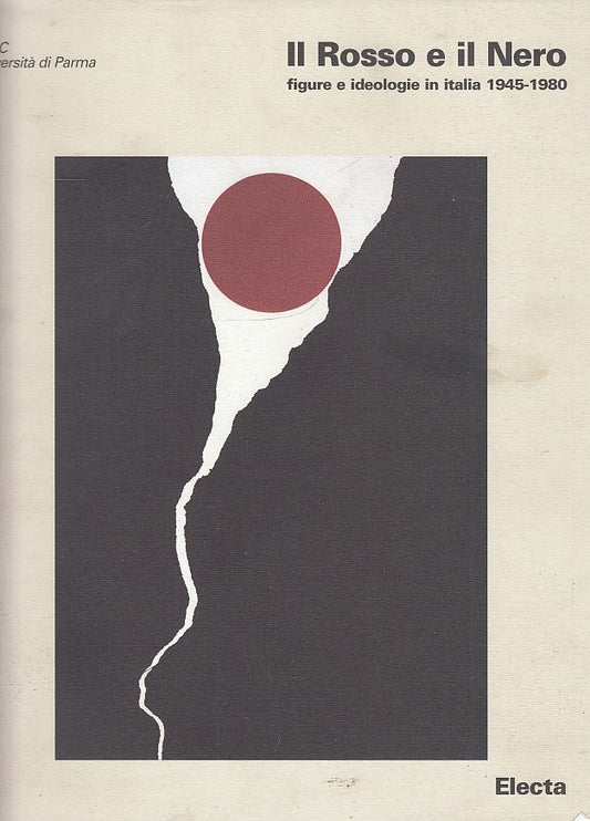LS- IL ROSSO E IL NERO FIGURE IDEOLOGIE 1945/1980 -- ELECTA --- 1999- B- YDS553