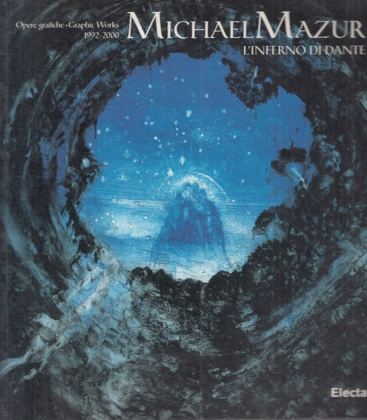LT- MICHAEL MAZUR L'INFERNO DI DANTE OPERE GRAFICHE -- ELECTA--- 2000- B- YTT699
