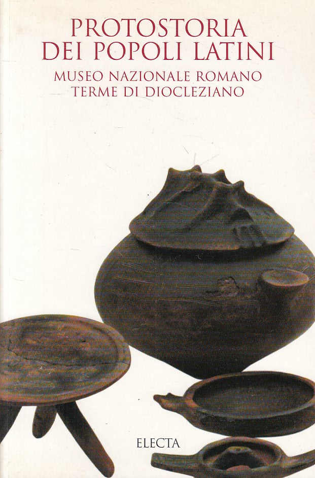 LS- PROTOSTORIA POPOLI LATINI MUSEO NAZIONALE ROMANO-- ELECTA--- 2000- B- ZFS428