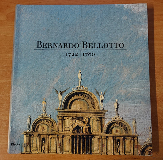LT- BERNARDO BELLOTTO 1722/1780 - DA CORTA' FUMEI - ELECTA --- 2001 - B - YFS927